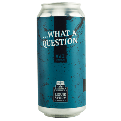 ...What a Question - Double IPA